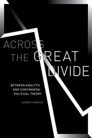 Across the great divide : betweenanalytic and continental political theory cover image cdn