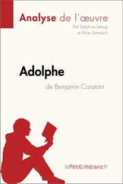 Adolphe de benjamin constant (analyse de l'œuvre). Comprendre la littérature avec lePetitLittéraire.fr cover image cdn