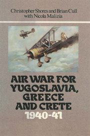 Air war for Yugoslavia, Greece, and Crete, 1940-41 cover image cdn