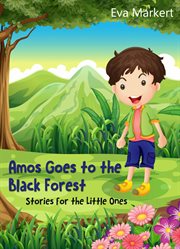 Amos goes to the black forest. Stories for the Little Ones cover image cdn