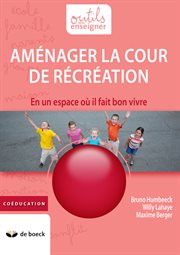 Aménager la cour de récréation : Un espace où il fait bon vivre cover image cdn