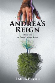 Andrea's reign. Book Two of Chloe's March Series cover image cdn