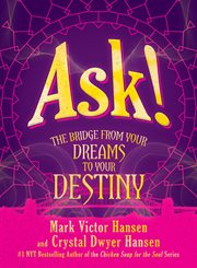Ask!. The Bridge from Your Dreams to Your Destiny cover image cdn