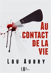 Au contact de la vie. Un thriller saisissant! cover image cdn