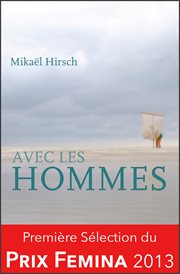 Avec les hommes. Sélection du Prix Fémina 2013 cover image cdn