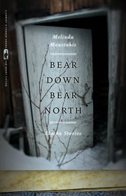 Bear down, bear north : Alaska stories cover image cdn