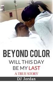 Beyond color. Will This Day Be My Last? cover image cdn
