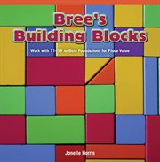 Bree's building blocks : work with 11-19 to gain foundations for place value cover image cdn