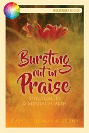 Bursting out in praise : spirituality and mental health cover image cdn