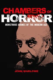 Chambers of horror : monstrous crimes of the modern age cover image cdn