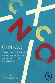Cinico : travels with a good professor at the time of the Scottish referendum cover image cdn
