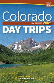 Colorado day trips by theme cover image cdn