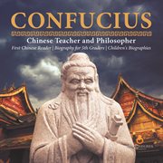 Confucius  chinese teacher and philosopher  first chinese reader  biography for 5th graders  chil... cover image cdn