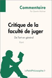 Commentaires philosophiques : critique de la faculte de juger de kant - de l'art en general (commentaire) cover image cdn