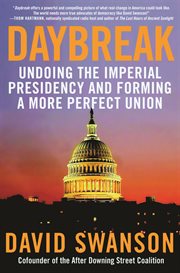 Daybreak : undoing the imperial Presidency and forming a more perfect union cover image cdn