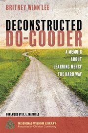 Deconstructed do-gooder : a memoir about learning mercy the hard way cover image cdn