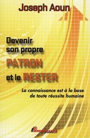 Devenir son propre patron et le rester : la connaissance est a la base de toute reussite humaine cover image cdn