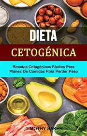 Dieta cetogénica: recetas cetogénicas fáciles para planes de comidas para perder peso cover image cdn