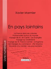 En pays lointains : La France dans ses colonies - Promenades autour du monde - Voyage de M. de Carné - Les Évangiles - Voyage au Groënland - Voyage de M. Francis Garnier - Livingstone - Les voyages du commerce - L'île Maurice - Souvenirs d'un amiral - Les pays lointains cover image cdn