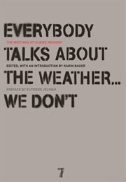 Everybody talks about the weather-- we don't : the writings of Ulrike Meinhof cover image cdn