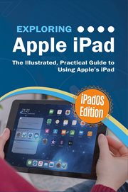 Exploring apple ipad. The Illustrated, Practical Guide to Using iPad cover image cdn