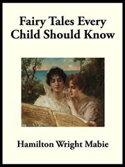 Fairy tales every child should know : a selection of the best fairy tales of all times and of all authors cover image cdn