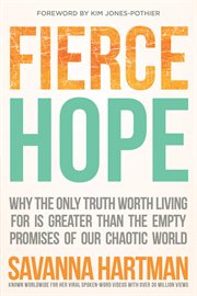 Fierce hope : Why the only truth worth living for is greater than the empty promises of our chaotic world cover image cdn