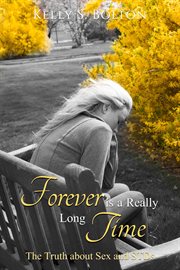Forever is a really long time. The Truth About Sex and STDs cover image cdn
