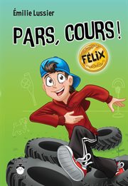 Pars, cours ! : Félix cover image cdn