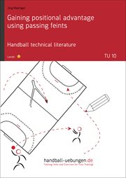 Gaining positional advantage using passing feints. Handball technical literature cover image cdn