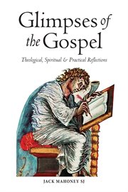 Glimpses of the gospels. Theological, Spiritual & Practical Reflections cover image cdn