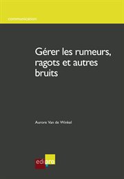 Gérer les rumeurs, ragots et autres bruits cover image cdn