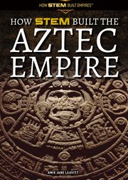 How STEM built the Aztec Empire cover image cdn