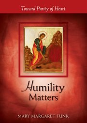 Humility matters : toward purity of heart cover image cdn