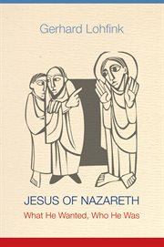 Jesus of Nazareth : what He wanted, who He was cover image cdn