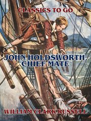 John Holdsworth, chief mate : a novel cover image cdn