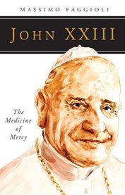 John XXIII : the medicine of mercy cover image cdn