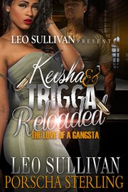 Keisha & Trigga Reloaded : the Love of a Gangsta cover image cdn