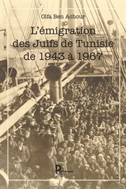 L'émigration des juifs de tunisie de 1943 à 1967. Histoire cover image cdn