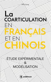 La coarticulation en français et en chinois: étude expérimentale et modélisation. Thèse cover image cdn