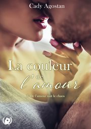 La couleur de l'amour - tome 2. De l'amour naît le chaos cover image cdn