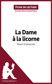 La dame à la licorne de tracy chevalier (fiche de lecture). Résumé complet et analyse détaillée de l'oeuvre cover image cdn