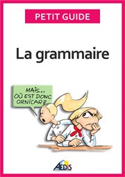 La grammaire : Devenez incollable sur les règles linguistiques de la langue française cover image cdn