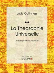 La théosophie universelle : théosophie Bouddhiste cover image cdn