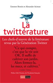 La twittérature. Les chefs-d'oeuvre de la littérature revus par la Génération Twitter cover image cdn