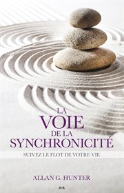 La voie de la synchronicité. Suivez le flot de votre vie cover image cdn