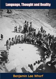 Language, thought, and reality : selected writings of Benjamin Lee Whorf cover image cdn