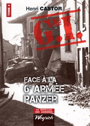 Le G.I. face à la 6e armée Panzer : la route sanglante. Tome 4, La 1re SS Panzer Division Leibstandarte Adolf Hitler cover image cdn