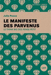 Le manifeste des parvenus : le think big des pense-petit cover image cdn