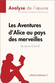 Les aventures d'alice au pays des merveilles de lewis carroll (analyse de l'oeuvre). Comprendre la littérature avec lePetitLittéraire.fr cover image cdn